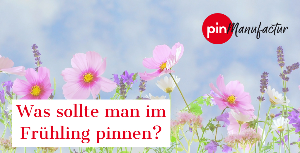 Welche Themen soll man im Frühling pinnen?