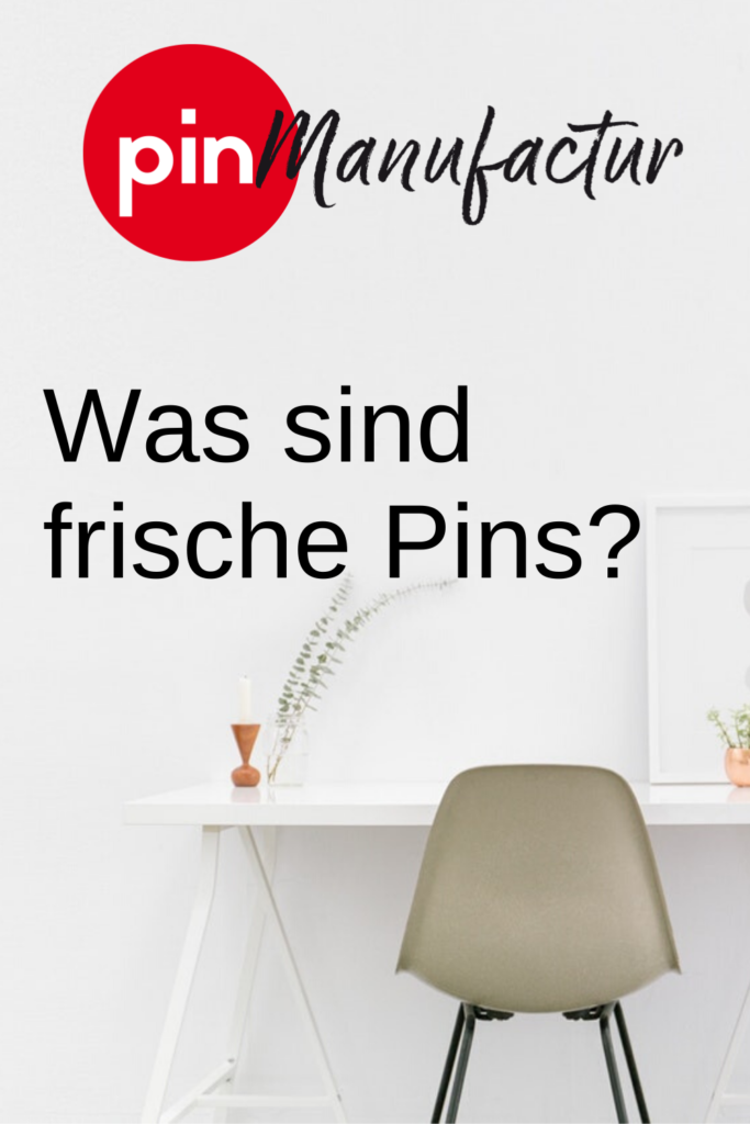 Was ist ein frischer Pin?